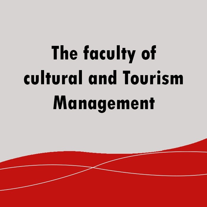 The faculty of cultural and Tourism Management