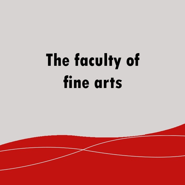 The Faculty of Fine Arts