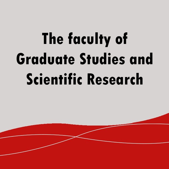 The Faculty of Graduate Studies and Scientific Research