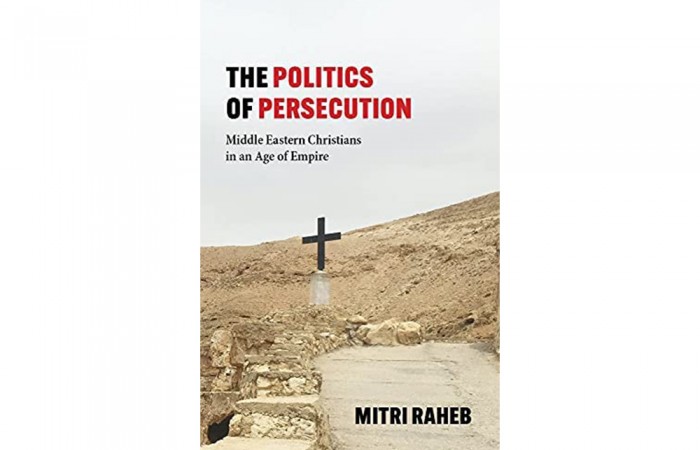 The Politics of Persecution: Middle Eastern Christians in an Age of Empire Hardcover